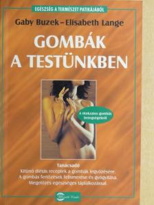 Elisabeth Lange - Gombák a testünkben [antikvár]