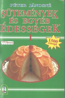 Péter Jánosné - Sütemények és egyéb édességek [antikvár]