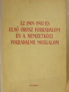 A. L. Szidorov - Az 1905-1907-es első orosz forradalom és a nemzetközi forradalmi mozgalom I. [antikvár]