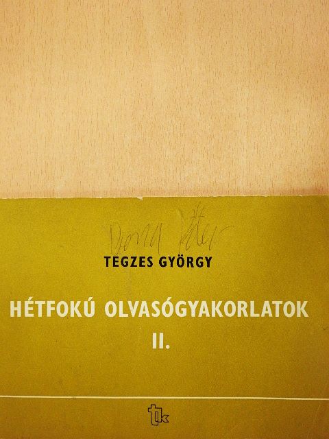 Tegzes György - Hétfokú olvasógyakorlatok II. [antikvár]
