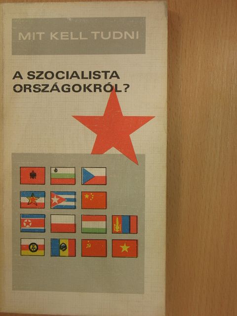 Kurucz István - Mit kell tudni a szocialista országokról? [antikvár]