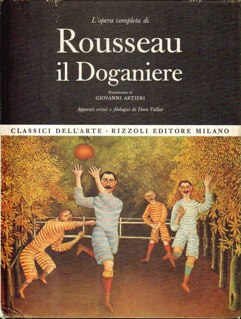 Artieri, Giovanni, Vallier, Dora - L'opera completa di Rousseau il Doganiere [antikvár]