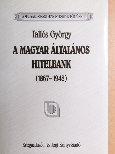 Tallós György - A magyar általános hitelbank [antikvár]
