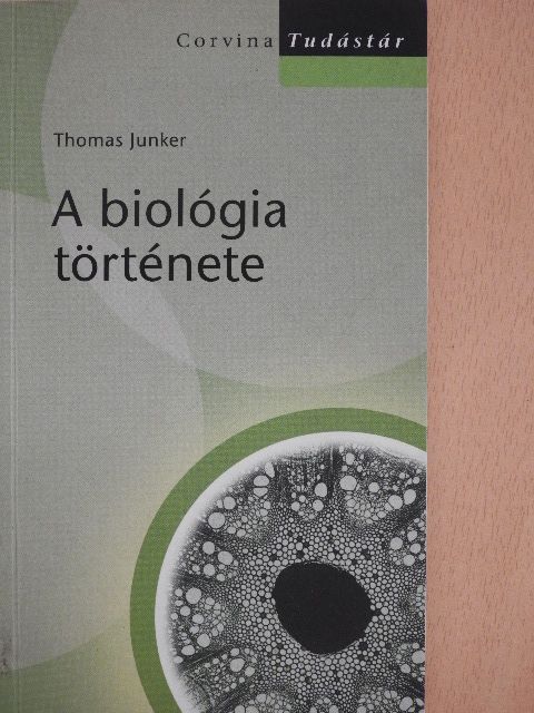 Thomas Junker - A biológia története [antikvár]