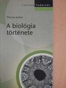 Thomas Junker - A biológia története [antikvár]