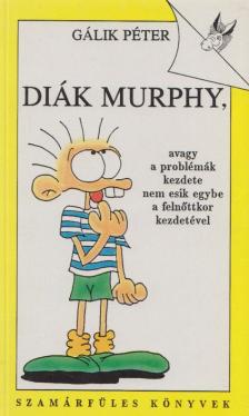 Gálik Péter - Diák Murphy [antikvár]