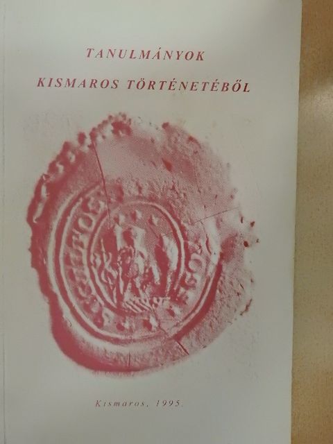 Dr. Rixer Gusztáv - Tanulmányok Kismaros történetéből [antikvár]