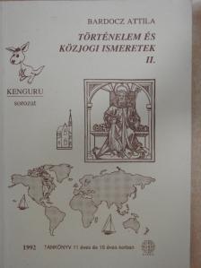 Bardocz Attila - Történelem és közjogi ismeretek II. [antikvár]