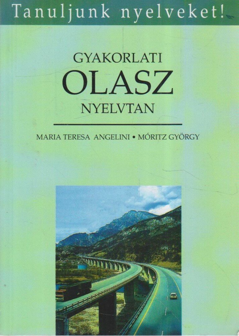 Móritz György, Angelini, Maria Teresa - Gyakorlati olasz nyelvtan [antikvár]