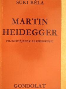 Suki Béla - Martin Heidegger filozófiájának alapkérdései [antikvár]