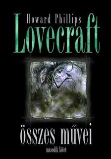 Howard Phillips Lovecraft - Howard Phillips Lovecraft összes művei II.