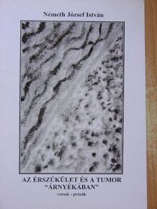 Németh József István - Az érszűkület és a tumor "árnyékában" [antikvár]