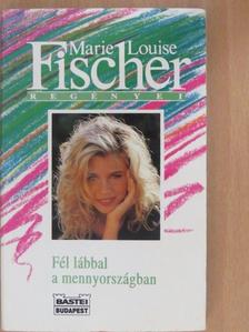 Marie Louise Fischer - Fél lábbal a mennyországban [antikvár]