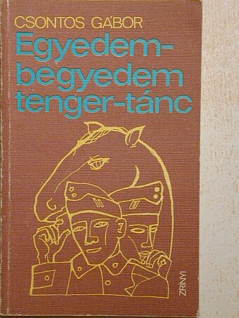 Csontos Gábor - Egyedem-begyedem tenger-tánc [antikvár]