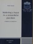 Tóth Tamás - Marketing a hazai és a nemzetközi piacokon [antikvár]