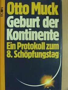 Otto Muck - Geburt der Kontinente [antikvár]