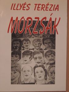 Illyés Terézia - Morzsák [antikvár]