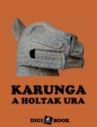 Karunga, a holtak ura [eKönyv: epub, mobi]