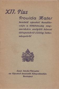 XII. Pius - XII. Pius Provida Mater kezdetű [antikvár]