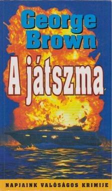 Brown, George - A játszma [antikvár]