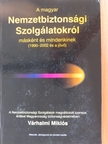 Dobokay Gábor - A magyar Nemzetbiztonsági Szolgálatokról másként és mindenkinek (1990-2002 és a jövő) [antikvár]