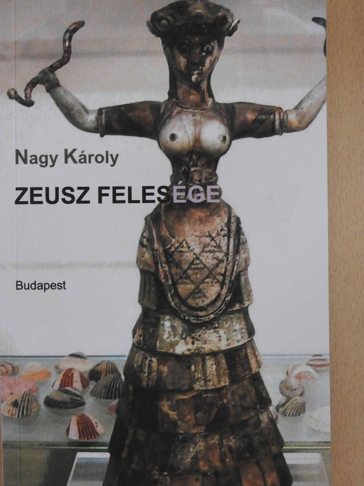 Nagy Károly - Zeusz felesége (dedikált példány) [antikvár]