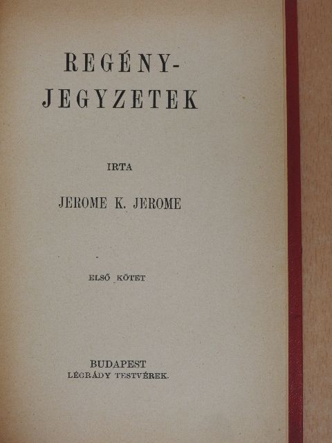 Jerome K. Jerome - Regényjegyzetek I-II. [antikvár]