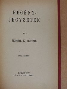 Jerome K. Jerome - Regényjegyzetek I-II. [antikvár]