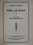 Raoul H. Francé - Ítél az élet [antikvár]