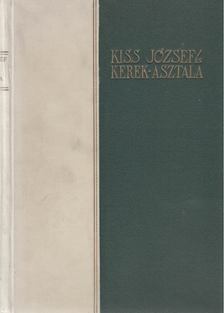 KISS JÓZSEF - Kiss József és kerek asztala [antikvár]