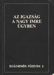 Gyurgyák János - Az igazság a Nagy Imre ügyben [antikvár]