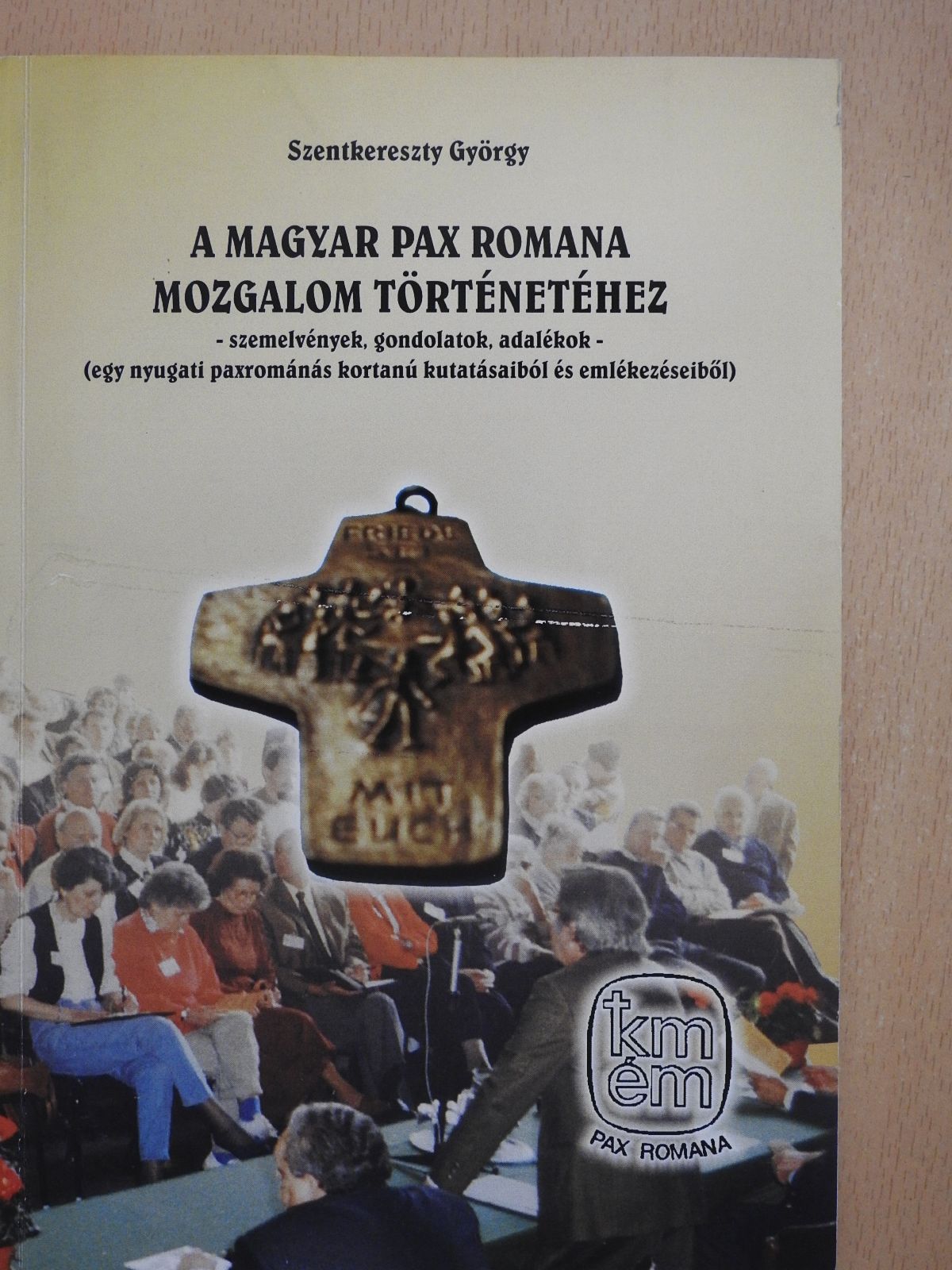 Dr. Szentkereszty György - A Magyar Pax Romana mozgalom történetéhez (dedikált példány) [antikvár]