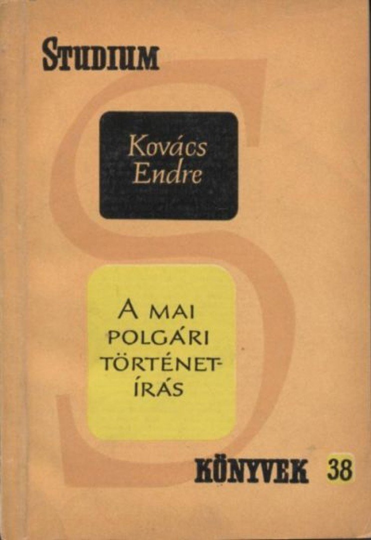 KOVÁCS ENDRE - A mai polgári történetírás [antikvár]
