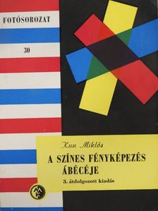 Kun Miklós - A színes fényképezés ábécéje [antikvár]
