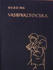 Alex Wedding - Vasbivalyocska [antikvár]