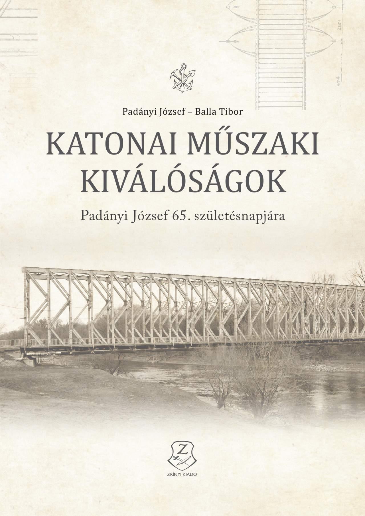 Padányi József - Balla Tibor - Katonai műszaki kiválóságok - Padányi József 65. születésnapjára