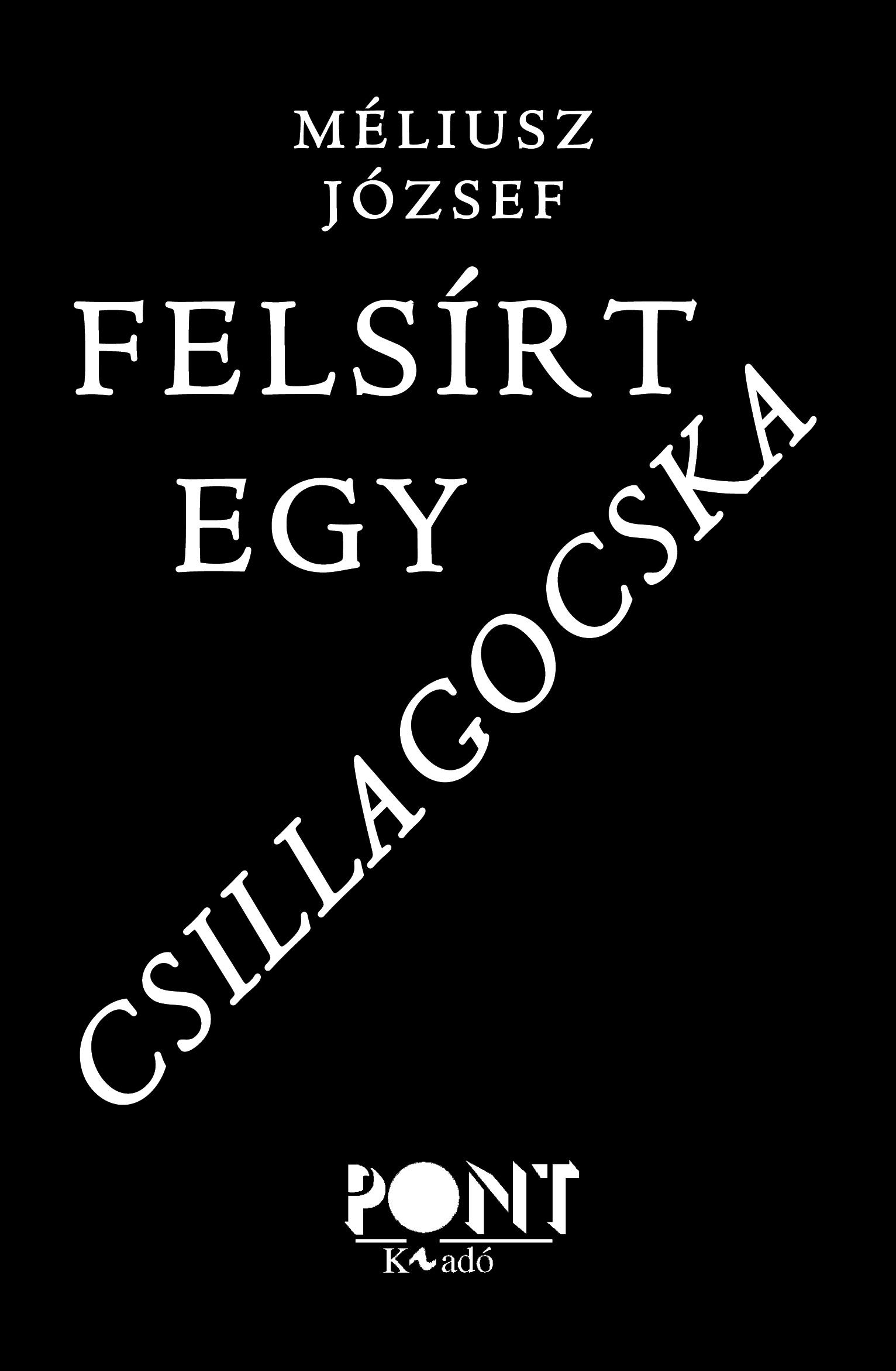Méliusz József - Felsírt egy csillagocska