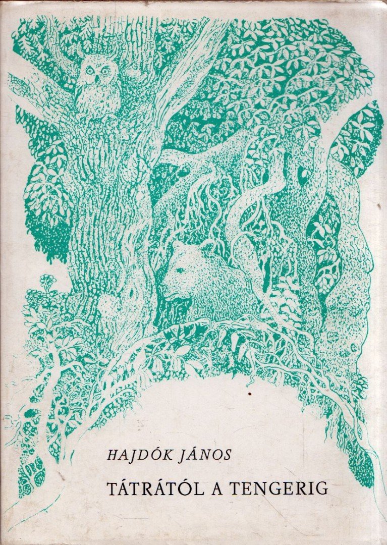 HAJDÓK JÁNOS - A Tátrától a tengerig [antikvár]