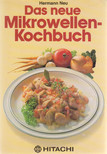 Neu, Hermann - Das neue Mikrowellen-Kochbuch [antikvár]