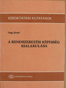 Nagy József - A rendszerezési képesség kialakulása [antikvár]