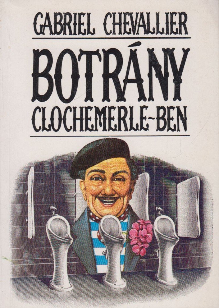 Chevallier, Gabriel - Botrány Clochemerle-ben [antikvár]