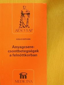 Holló István - Anyagcsere-csontbetegségek a felnőttkorban [antikvár]