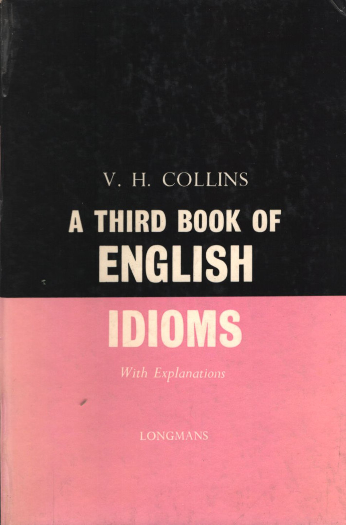 V. H. Collins - A Third Book of English Idioms [antikvár]