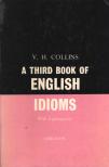 V. H. Collins - A Third Book of English Idioms [antikvár]