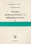 Dr. Mezei Barna - Európai parlamentarizmus- és alkotmánytörténet I. [antikvár]