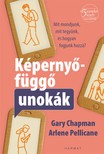 Gary Chapman és Arlene Pellicane - Képernyőfüggő unokák