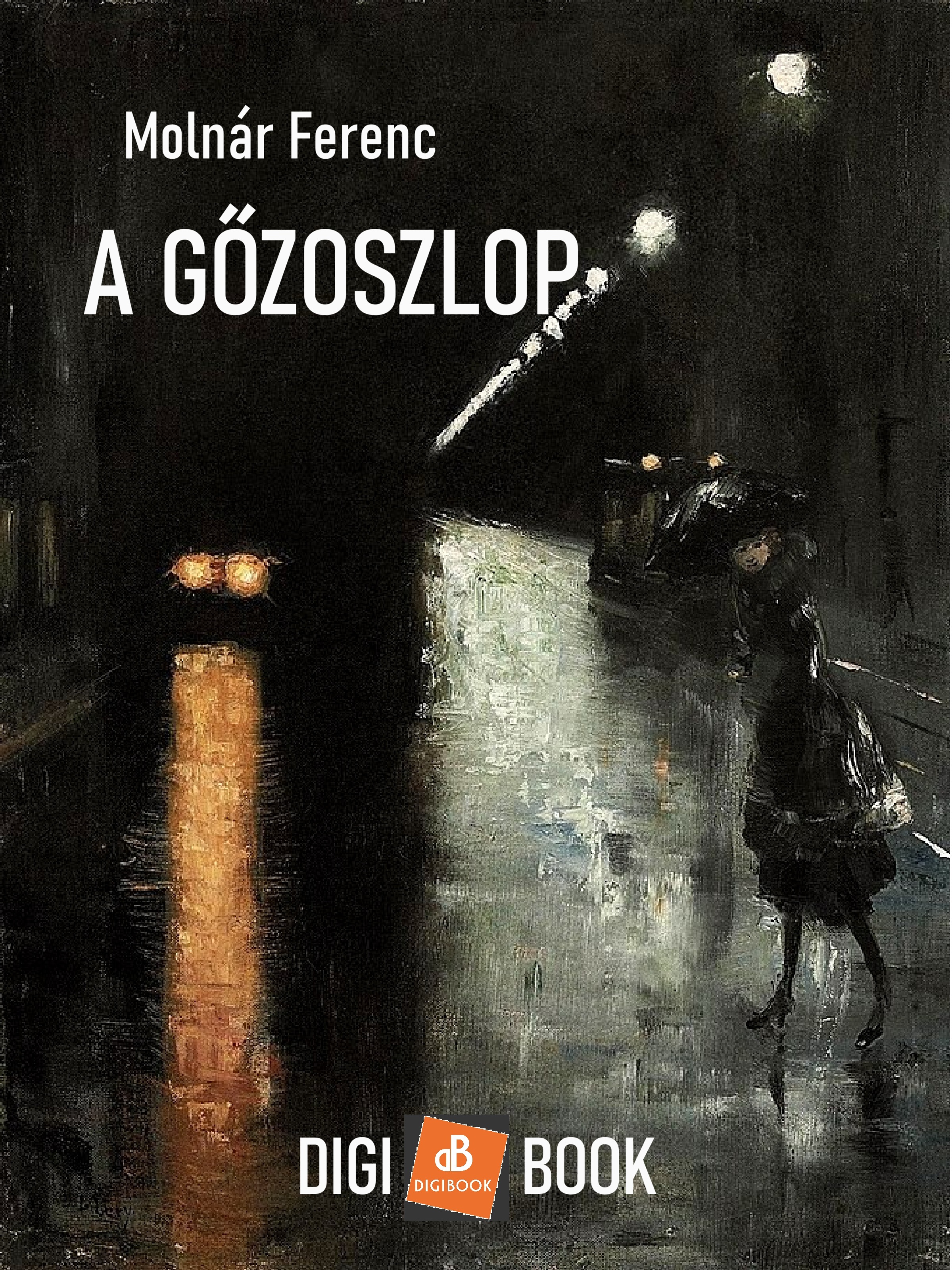 MOLNÁR FERENC - A gőzoszlop [eKönyv: epub, mobi]