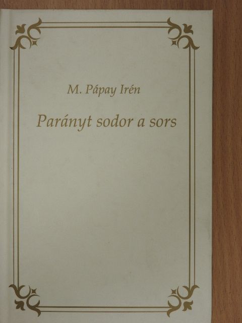 M. Pápay Irén - Parányt sodor a sors [antikvár]