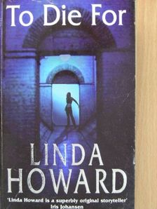 Linda Howard - To Die For [antikvár]