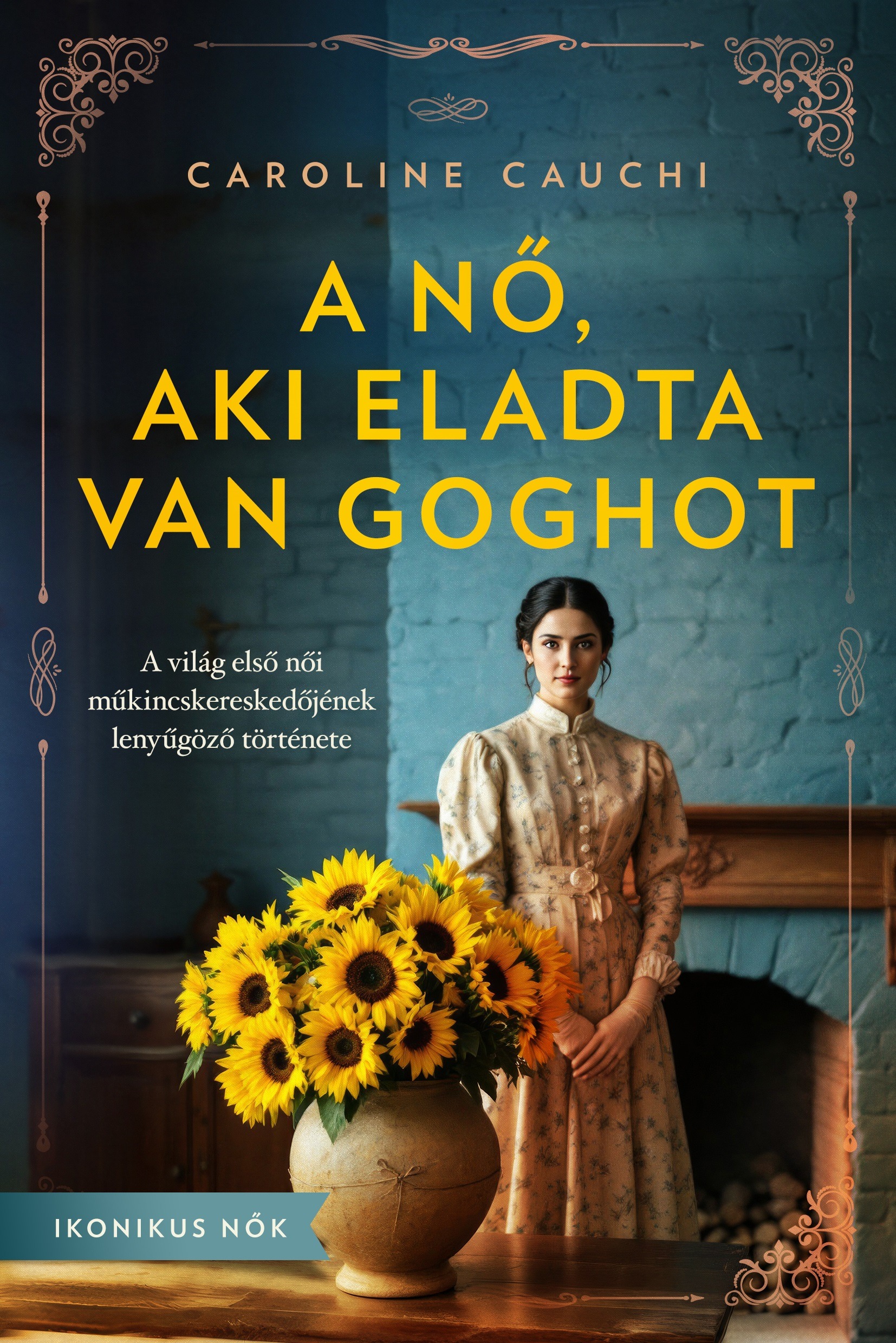 Caroline Cauchi - A nő, aki eladta Van Goghot [eKönyv: epub, mobi]
